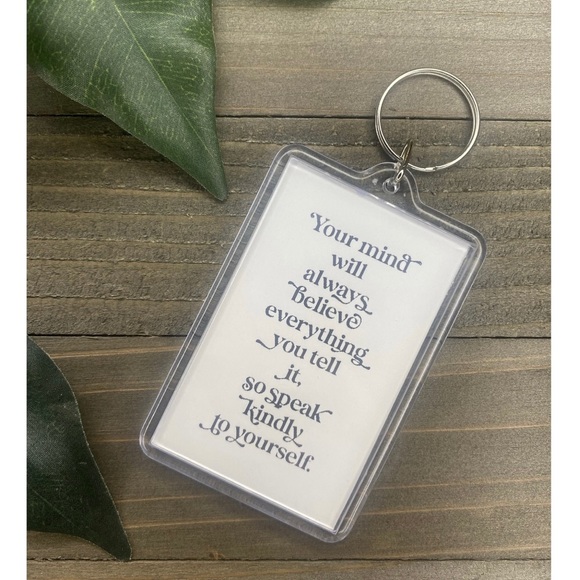 Your mind will always believe everything you tell it…keychain. Daily reminder - Picture 1 of 3